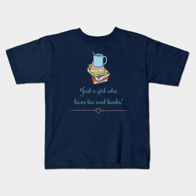 Just a girl who loves tea and books Kids T-Shirt by CuppaDesignsCo